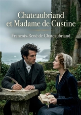 Chateaubriand et Madame de Custine : Une biographie croisée révèle la correspondance inédite entre l'écrivain et la marquise, éclairant leurs relations complexes et l'histoire littéraire du 19e siècle - François René de Chateaubriand