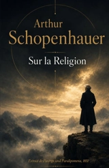 Sur la Religion - Arthur Schopenhauer