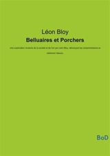 Belluaires et Porchers : Une exploration virulente de la société et de l'art par Léon Bloy, dénonçant les compromissions et célébrant l'absolu. - Léon Bloy