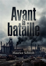 Avant la bataille : Une analyse des enjeux économiques et commerciaux précédant les conflits militaires - Marcel Schwob