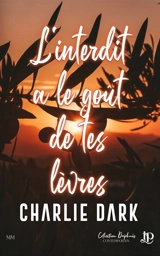 L'interdit a le goût de tes lèvres - DARK, CHARLIE