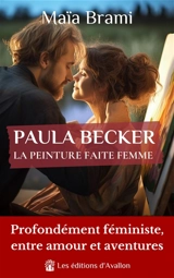 Paula Becker : la peinture faite femme - Maïa Brami
