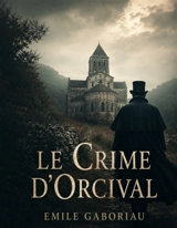 Le Crime d'Orcival - Emile Gaboriau