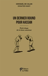 Un dernier round pour Hassan : petit éloge de la boxe amateur - Gwenaël de Calan