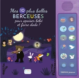 Mes 10 plus belles berceuses pour apaiser bébé et faire dodo ! - Marie Deloste
