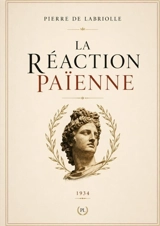 La Réaction Païenne - Pierre de Labriolle