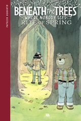 Beneath the trees : where nobody sees. Rite of spring - Patrick Horvath