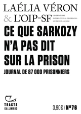 Ce que Sarkozy n'a pas dit sur la prison : journal de 87.000 prisonniers - Laélia Veron