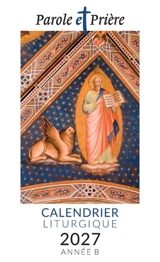 Calendrier liturgique 2027 - Année B : Parole et Prière - Collectif