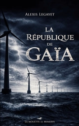 La république de Gaïa - Alexis Legayet