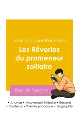 Réussir son Bac de français 2026 : Analyse des Rêveries du promeneur solitaire de Jean-Jacques Rousseau - Jean-Jacques Rousseau
