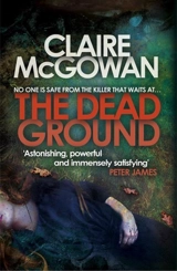 The Dead Ground Vol. 2 - Claire McGowan