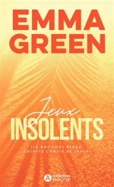 Jeux. Vol. 2. Jeux insolents - Emma Green