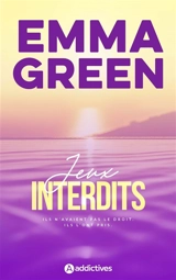 Jeux. Vol. 1. Jeux interdits - Emma Green