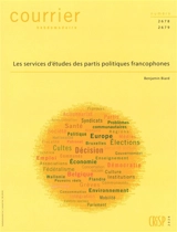 Courrier hebdomadaire, n° 2678-2679. Les services d'études des partis politiques francophones - Benjamin Biard