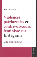 Violences patriarcales et contre-discours féministe sur Instagram : une étude de cas - Nora Gattiglia