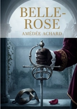 Belle-Rose - Amédée Achard