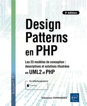 Design patterns en PHP : les 23 modèles de conception : descriptions et solutions illustrées en UML2 et PHP - Sébastien Ferrandez