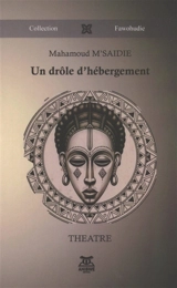 Un drôle d'hébergement : théâtre - Mahamoud M'Saidie