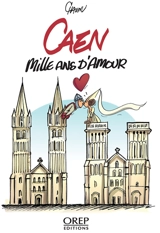 Caen : mille ans d'amour - Jean-François de Marcovitch