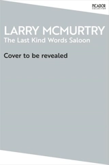 The Last Kind Words Saloon - Larry McMurtry