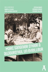 Marc Sangnier, d'hier à aujourd'hui, un éveilleur : militants et scientifiques en dialogue
