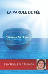 La Parole de Fée - Elisabeth For Ever