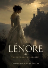 Lénore : Traductions comparées - Gottfried August Bürger