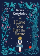 I Love You Just the Same - Knightly, Keira