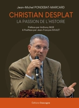 Christian Desplat : la passion de l'histoire - Jean-Michel Pondebat