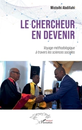Le chercheur en devenir : voyage méthodologique à travers les sciences sociales - Mistoihi Abdillahi