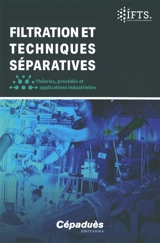 Filtration et techniques séparatives : théories, procédés et applications industrielles - Institut de la filtration et des techniques séparatives (Foulayronnes, Lot-et-Garonne)