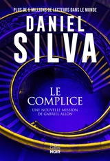 Le complice : une nouvelle mission de Gabriel Allon - Daniel Silva