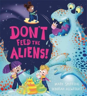 Don't Feed the Aliens ! - Mark Sperring