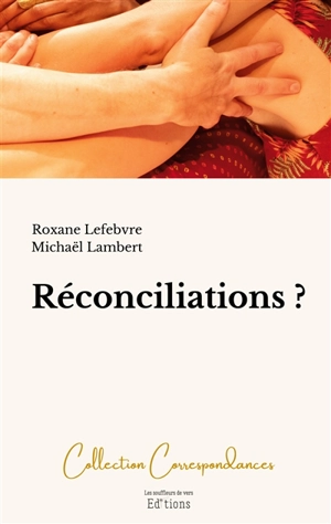 Réconciliations ? - Roxane Lefebvre