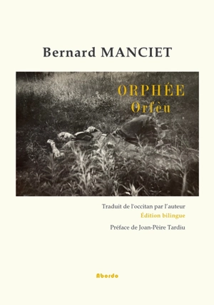 Orphée. Orfèu - Bernard Manciet