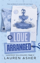 Lakefront billionaires. Vol. 3. Love arranged - Lauren Asher