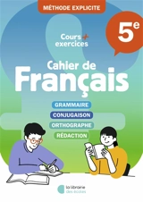 Cahier de français 5e : cours + exercices : grammaire, conjugaison, orthographe, rédaction - Guillaume Finkelstein