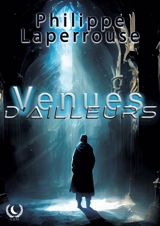 Venues d'ailleurs - Philippe Laperrouse