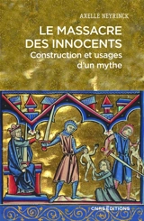 Le massacre des Innocents : construction et usages d'un mythe - Axelle Neyrinck
