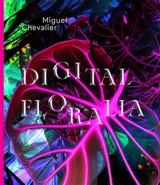 Miguel Chevalier, Digital floralia : exposition, Angers, Musée des beaux-arts, du 13 juin 2025 au 18 janvier 2026
