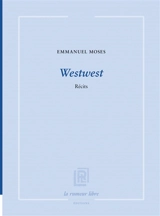 Westwest : récits - Emmanuel Moses