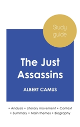 Study guide The Just Assassins by Albert Camus (in-depth literary analysis and complete summary) - Albert Camus