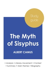 Study guide The Myth of Sisyphus by Albert Camus (in-depth literary analysis and complete summary) - Albert Camus