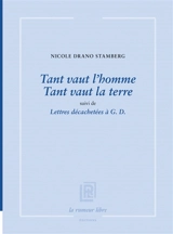 Tant vaut l'homme, tant vaut la terre. Lettres décachetées à G.D. - Nicole Drano-Stamberg