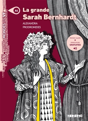 La grande Sarah Bernhardt - Alexandra Prodromides