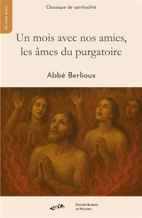 Un mois avec nos amies, les âmes du purgatoire - Berlioux, Abbé
