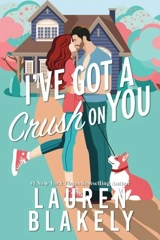 I've Got a Crush on You Vol. 2 - Lauren Blakely