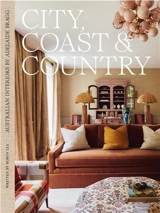 City, Coast & Country Australian Interiors by Adelaide Bragg - Robyn Lea