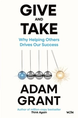 Give and Take - Adam M. Grant